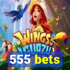 555 bets